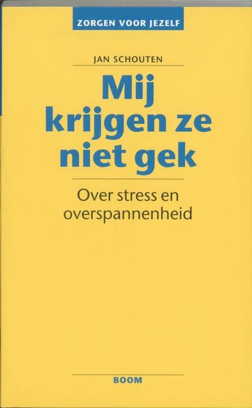 Zorgen voor jezelf - Mij krijgen ze niet gek - Jan Schouten