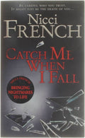 Catch Me When I Fall - Nicci French