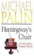 HEMINGWAY'S CHAIR - Michael Palin, Palin Michael