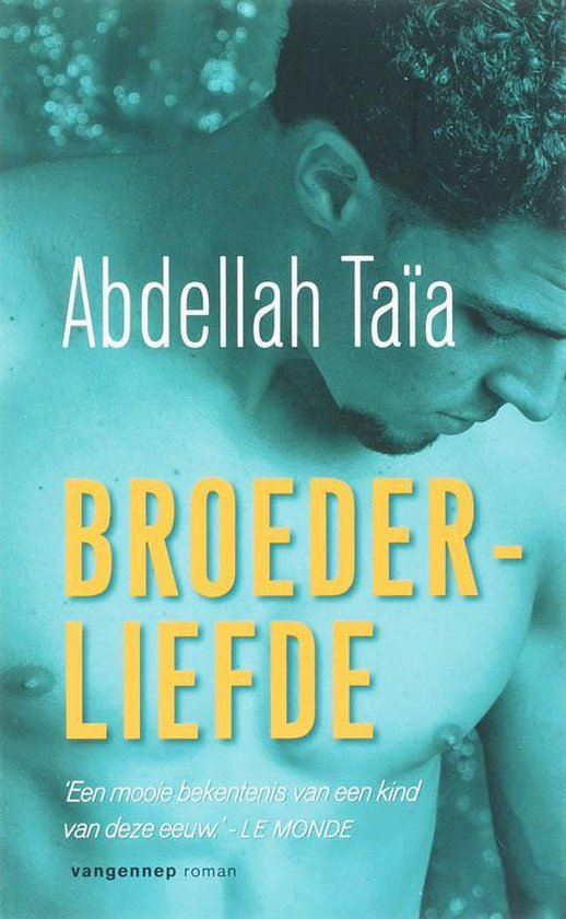 Broederliefde - Abdellah Taia, Abdellah Ta�a