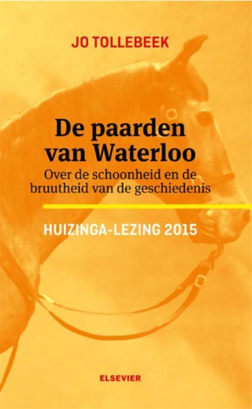 Huizinga - lezingen 2015 - De paarden van Waterloo - Jo Tollebeek