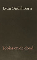 Tobias en de dood - J. Van Oudshoorn