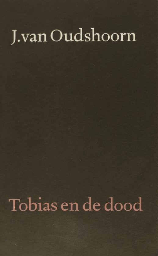 Tobias en de dood - J. Van Oudshoorn
