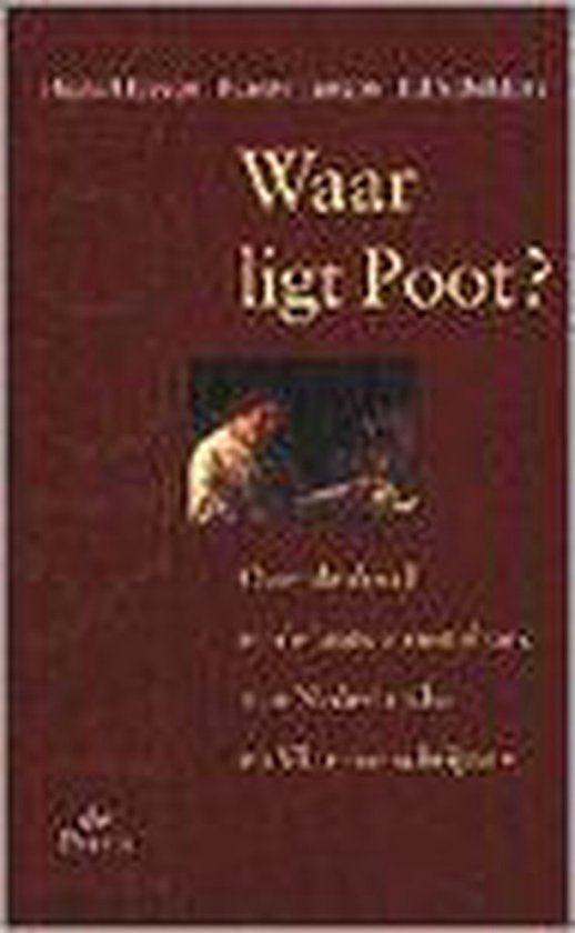 Waar ligt Poot? Over de dood en de laatste rustplaats van Nederlandse en Vlaamse schrijvers - Harry Jansen