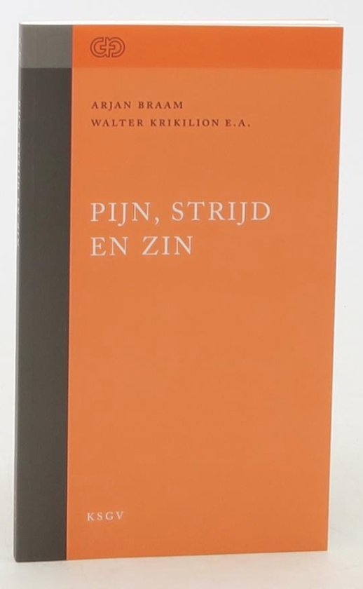 Pijn, strijd en zin - Arjan Braam, Walter Krikilion