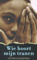Wie hoort mijn tranen - Fauziya Kassindja, Layli Miller Bashir