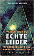 Vragen voor de echte leider - Twan van de Kerkhof