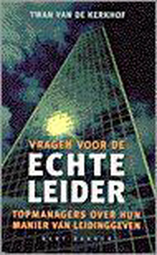 Vragen voor de echte leider - Twan van de Kerkhof