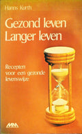 Gezond leven, langer leven - Hanns Kuth, J.F.J. de Lang - van Vugt