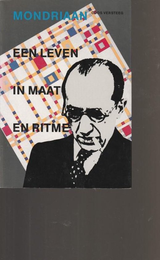 Mondriaan een leven in maat en ritme - Versteeg, Herbert Henkels