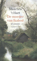 De moeder van Ikabod & andere verhalen - Maarten 't Hart