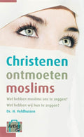 Christenen Ontmoeten Moslims - Veldhuizen H., H. Veldhuizen