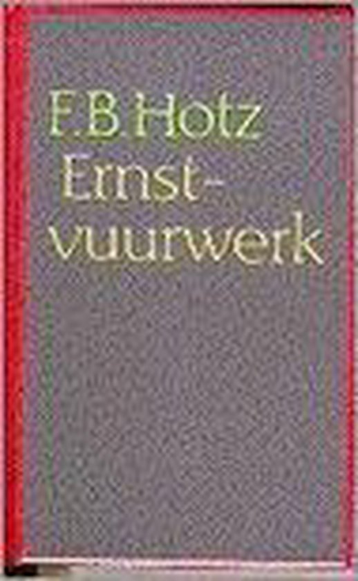 Ernstvuurwerk Goedk Ed - Hotz, F.B. Hotz