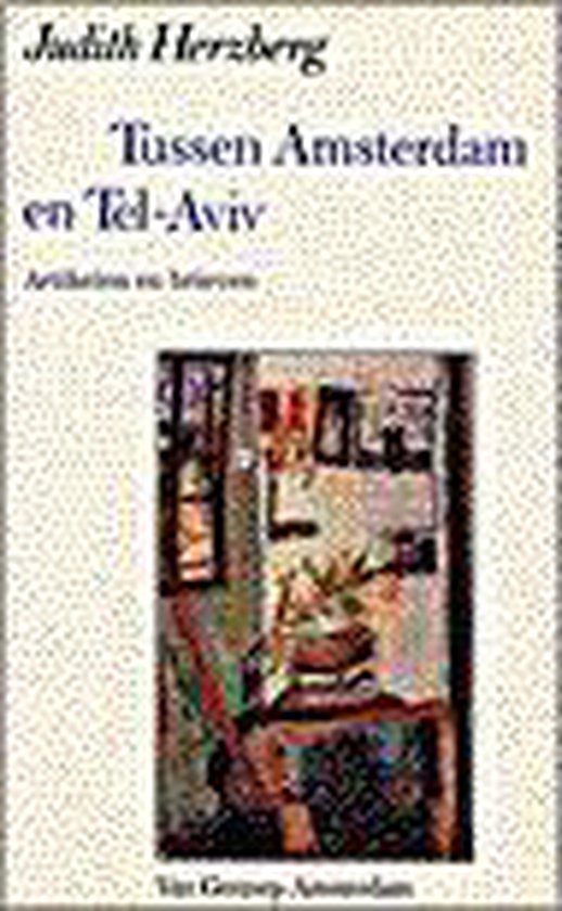 Tussen Amsterdam en Tel - Aviv - Judith Herzberg