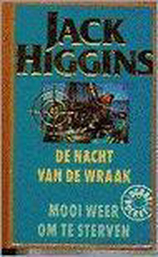 De nacht van de wraak ; mooi weer om te sterven - Jack Higgins