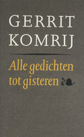 Alle gedichten tot gisteren - Gerrit Komrij, G. Komrij