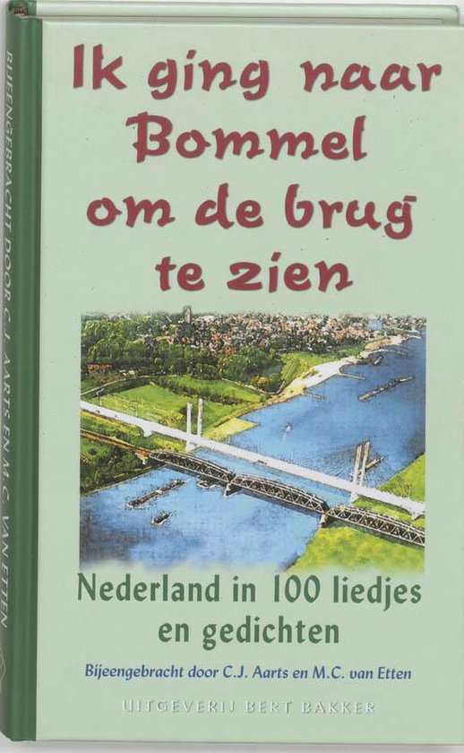 Ik Ging Naar Bommel Om De Brug Te Zien - C. Aarts, M.C. van Etten