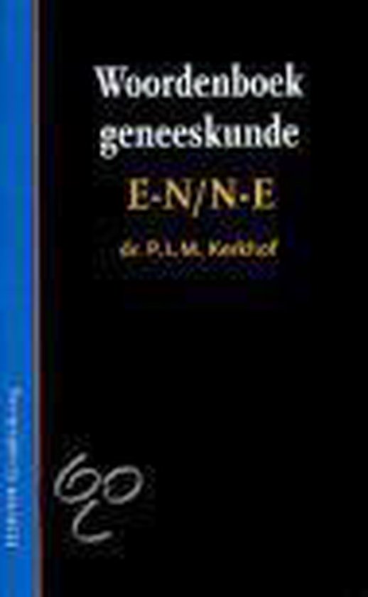 Woordenboek geneeskunde E - N/N - E - P.L.M. Kerkhof