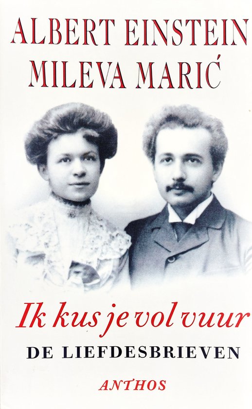 Ik kus je vol vuur - Albert Einstein, Mileva Maric
