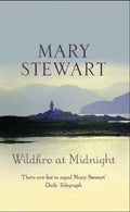 Wildfire At Midnight - Mary Stewart
