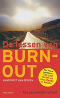 De lessen van burn - out - Annegreet van Bergen