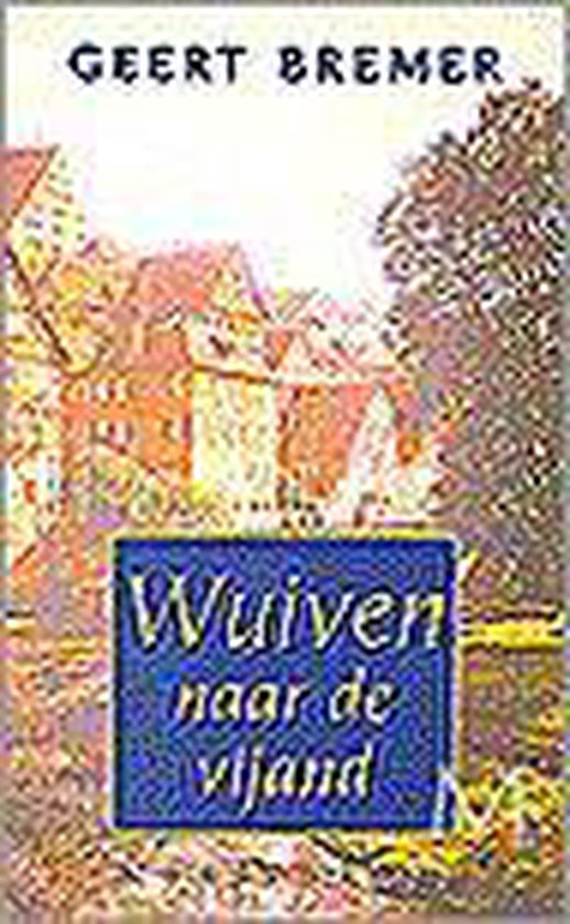 WUIVEN NAAR DE VIJAND - Prof. Dr Bremer
