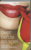 Over Liefde En Spel - Caroline van den Kommer, C van den Kommer