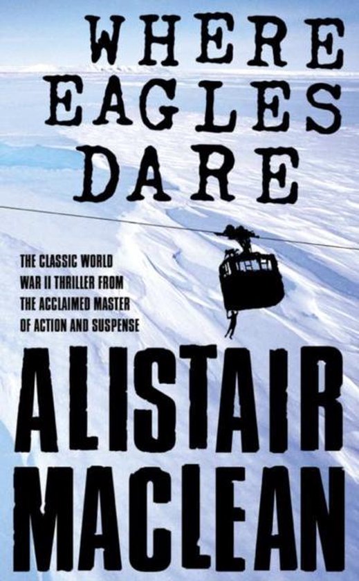 Where Eagles Dare - Alistair Maclean