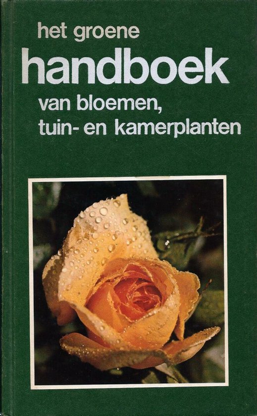 Het groene handboek van bloemen, tuin - en kamerplanten - Bianchini