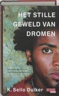 Stille Geweld Van Dromen - K. Sello Duiker