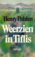 Weerzien in tiflis - Henry Pahlen