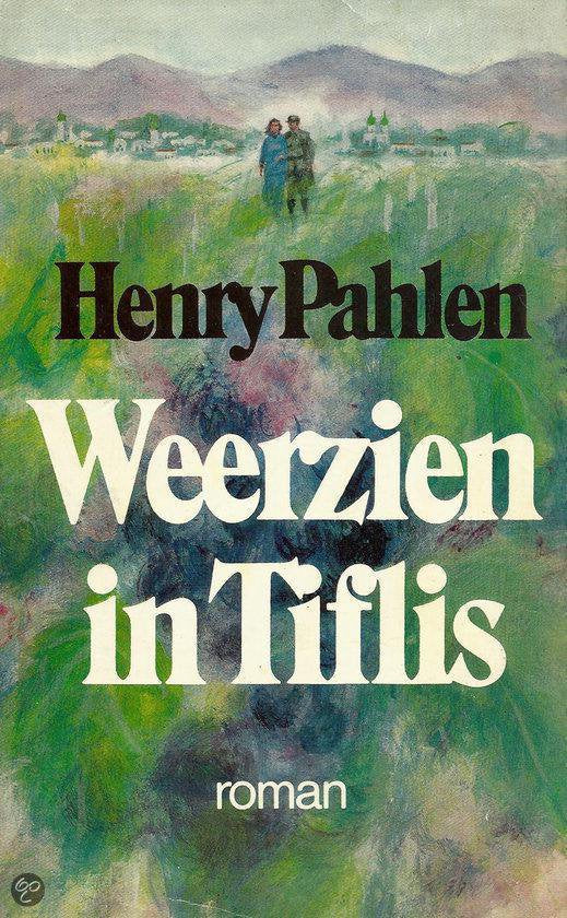 Weerzien in tiflis - Henry Pahlen