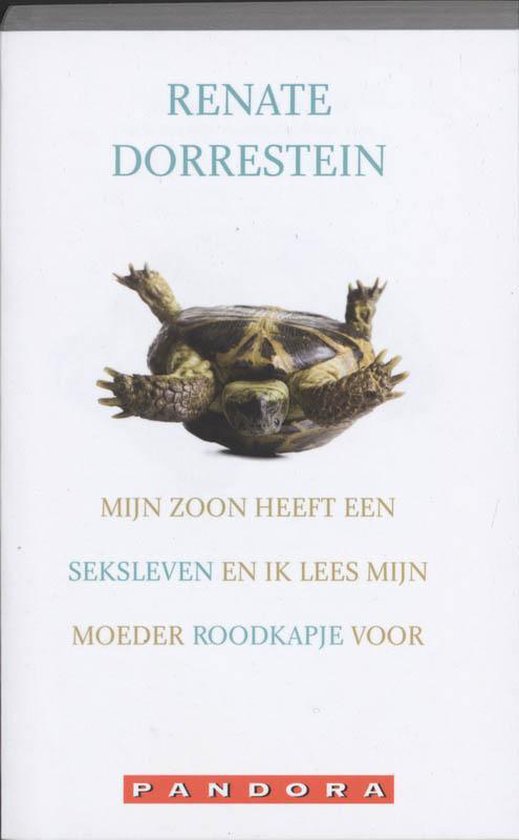 Mijn Zoon Heeft Een Seksleven En Ik Lees Roodkapje Voor - Renate Dorrestein, R. Dorrestein