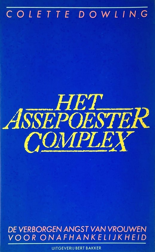 Het Assepoester Complex - Colette Dowling
