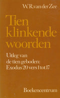 Tien Klinkende Woorden - W.R. van der Zee