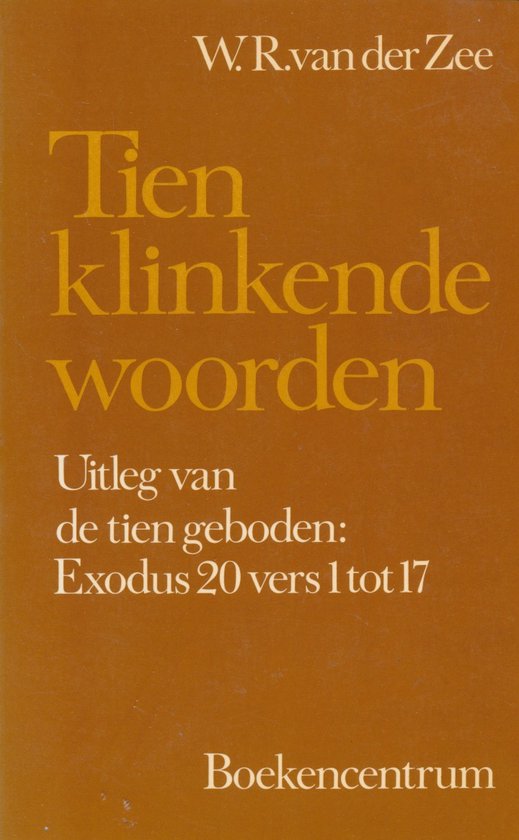Tien Klinkende Woorden - W.R. van der Zee