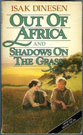 Out of Africa and Shadows on the Grass - Isak Dinesen