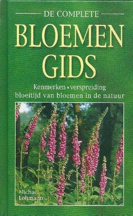 De complete bloemengids - Michael Lohmann
