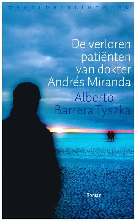 De verloren patienten van dokter Andres Miranda - Alberto Barrera Tyszka