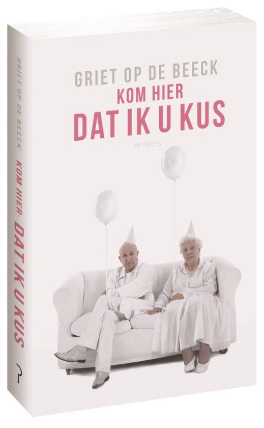 Kom hier dat ik u kus - Griet Op de Beeck