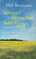 Vergeet de mooie dagen niet - Phil Bosmans
