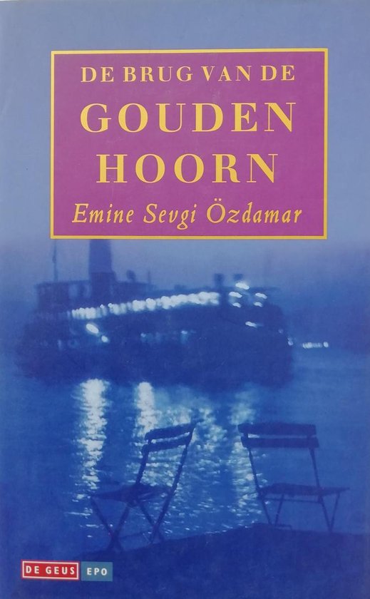 De brug van de Gouden Hoorn - Emine Sevgi Özdamar
