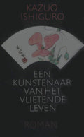 Een kunstenaar van het vlietende leven - Ishiguro