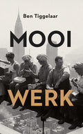 Mooi werk - Ben Tiggelaar
