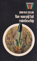 Van vuurpijl tot ruimteschip - John W. R. Taylor