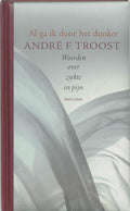Al Ga Ik Door Het Donker - André F. Troost, A.F. Troost