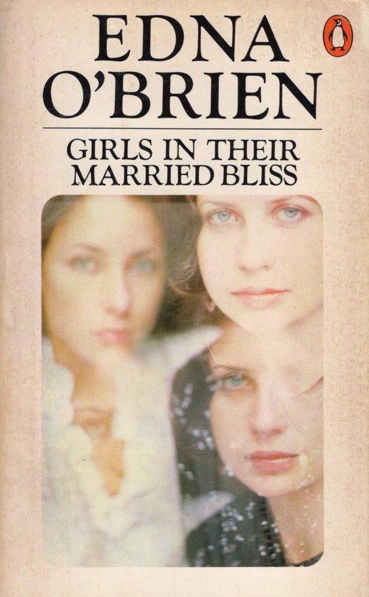 Girls in Their Married Bliss - Edna O'Brien