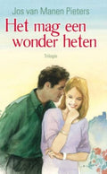 Het Mag Een Wonder Heten Trilogie - Jos Van Manen - Pieters