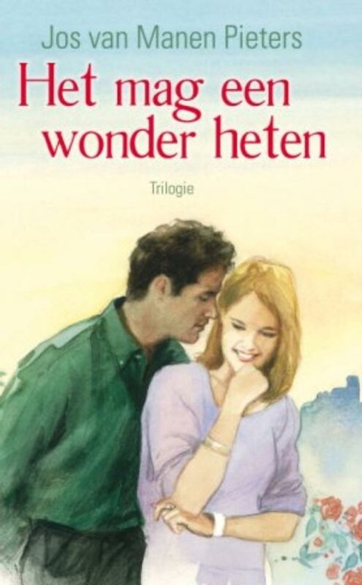 Het Mag Een Wonder Heten Trilogie - Jos Van Manen - Pieters