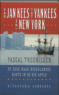 Van Jan Kees tot Yankees in New York - Pascal Theunissen, P. Theunissen